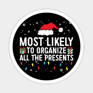 Most Likely To Organize All The Presents Family Christmas Magnet